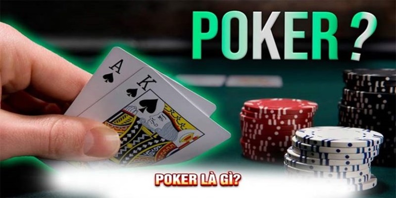 Giới thiệu đôi nét về cách chơi Poker 