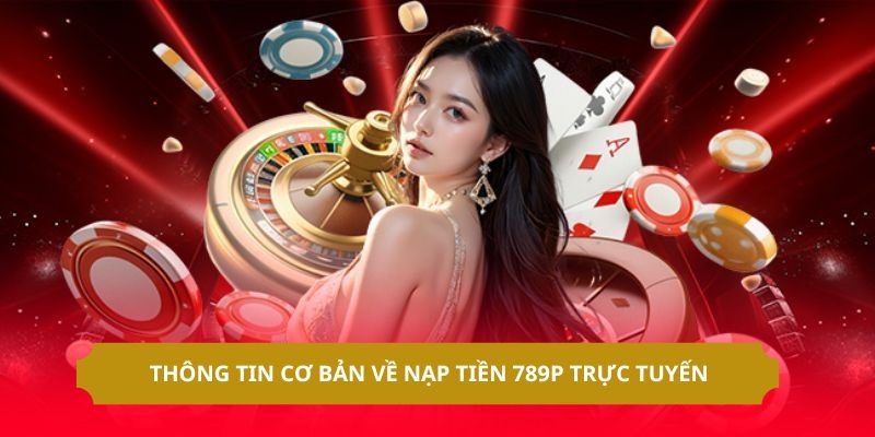 Các bước giúp nạp tiền cho thành viên mới tại 789P