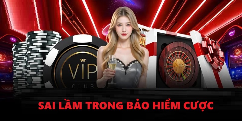Sai lầm phổ biến khi sử dụng bảo hiểm cược 789P