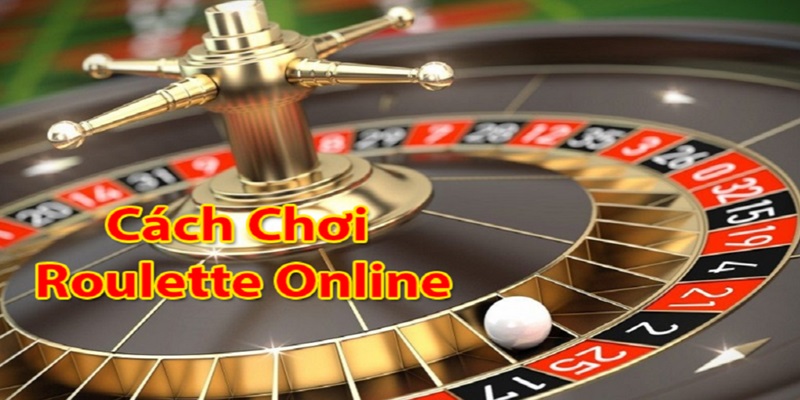Giới thiệu về cách chơi Roulette
